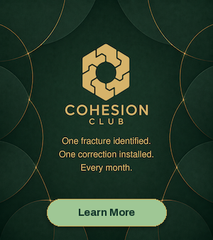 Cohesion Club — One fracture identified. One correction installed. Every month.